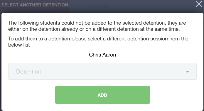 Manage detentions: Select another detention if the student has one already. 