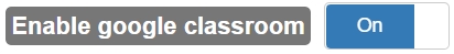 Enable Google Classroom button